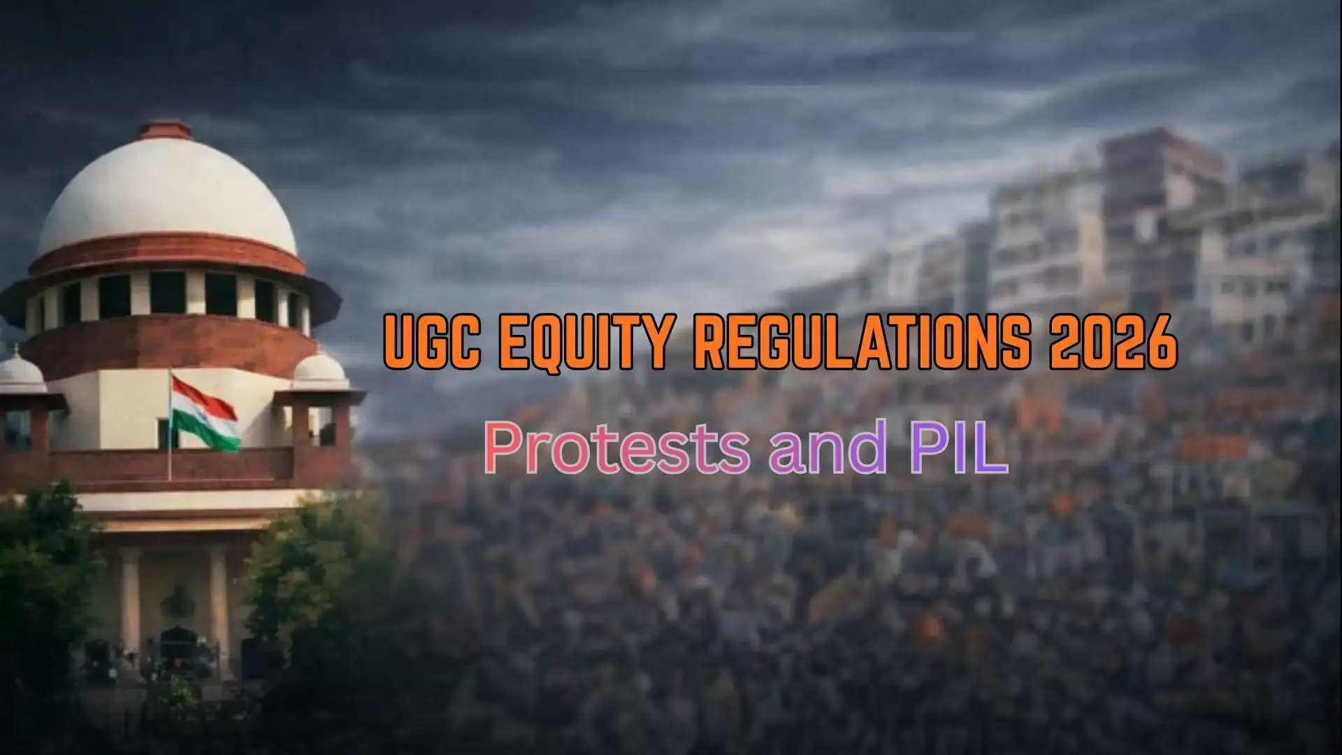 UGC Equity Regulations 2026: A Landmark Push for Inclusive Campuses or a Polarizing Policy?